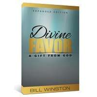 Divine Favor  A Gift from God Expanded Edition  - By Bill Winston
