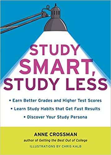 Ebook Smart, Study Less: Earn Better Grades and Higher Test Scores, Learn Study Habits That Get Fast