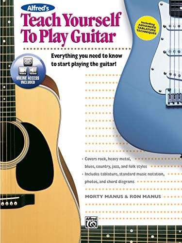 Alfred`s Teach Yourself to Play Guitar: Everything You Need to Know to Start Playing the Guitar!