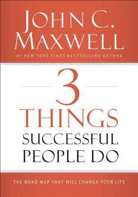 3 Things successful people do: The road map that will change your life