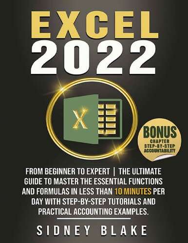 EXCEL 2022: From Beginner to Expert | The Ultimate Guide to Master the Essential Functions and Formu