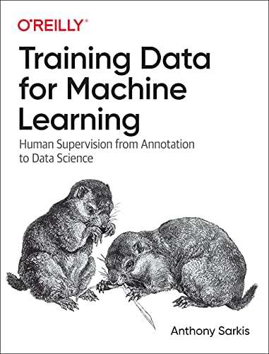 Training Data for Machine Learning: Human Supervision from Annotation to Data Science Edition ebook