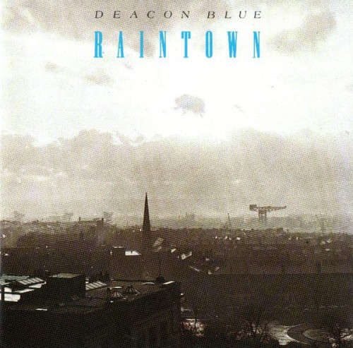 Deacon Blue - Raintown