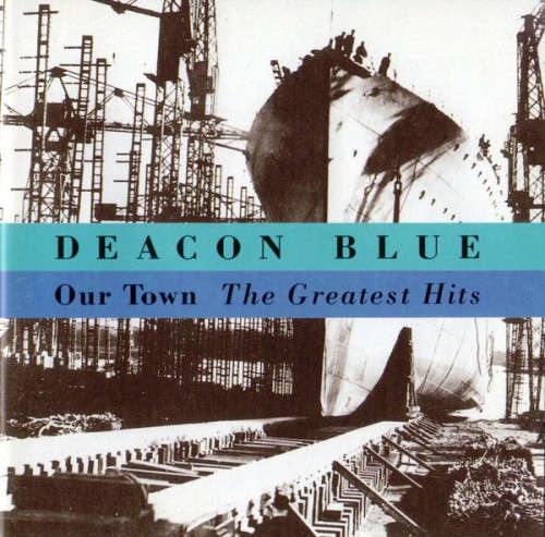 Deacon Blue - Our Town - The Greatest Hits (CD)