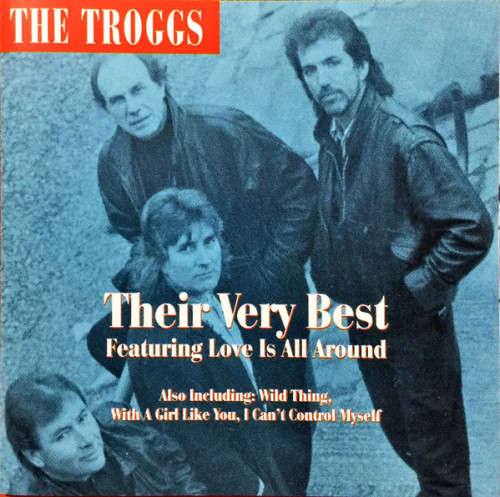 The Troggs - Their Very Best Featuring `Love Is All Around` (CD)