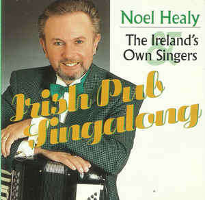 Noel Healy and The Ireland`s Own Singers - Irish Pub Singalong (CD)
