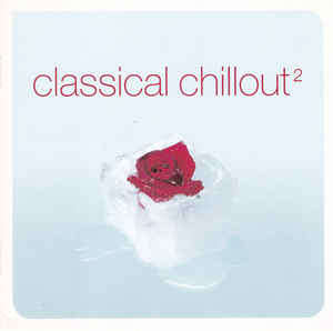 Various - Classical Chillout 2 (Double CD)