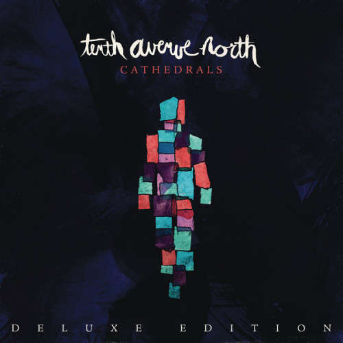 Tenth Avenue North - Cathedrals (CD Deluxe Edition)
