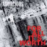 !Audacious - For All It`s Worth (Double CD)