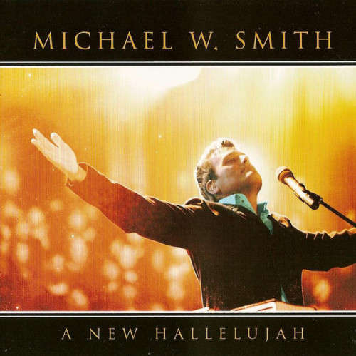 Michael W. Smith - A New Hallelujah (CD)