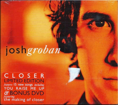 Josh Groban - Closer (Limited Edition CD/DVD Digipak)