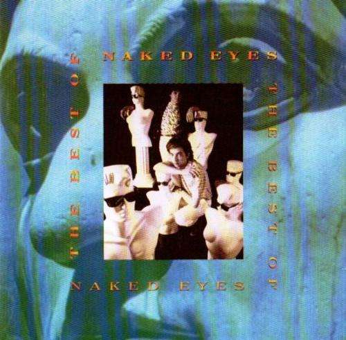 Naked Eyes - The Best Of (CD) BUY 8 or more CDs Get FREE SHIPPING