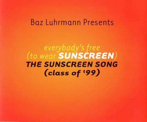 Baz Luhrmann - Everybody's Free (To Wear Sunscreen)  - The Sunscreen Song (Class Of '99)(CD Single)