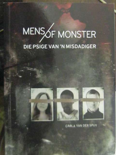 Mens of Monster Die Psige van n misdadiger deur Carla Van Der Spuy