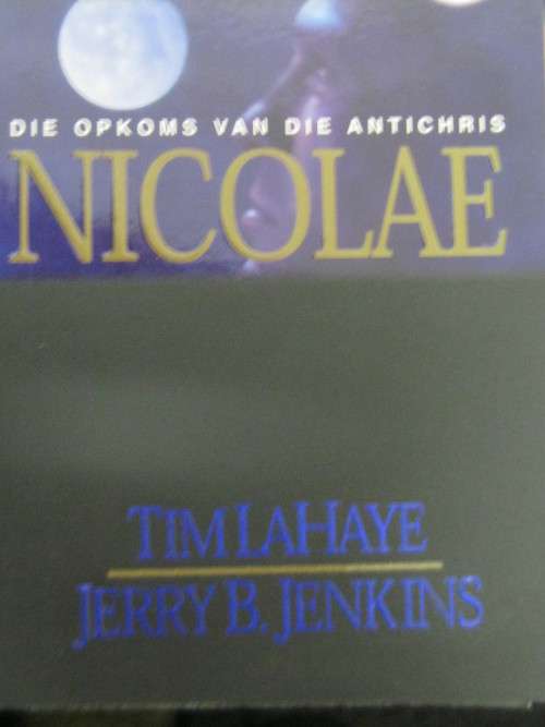 Nicolae Die opkoms van die Antichris Deur Tim LaHaye en Jerry B Jenkins