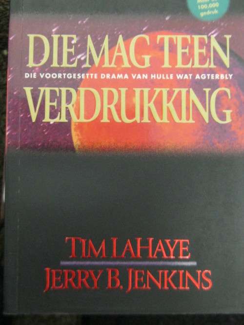 Die mag teen Verdrukking Die voorgesette drama van hulle wat agterbly deur Tim LaHaye en Jerry B Jen