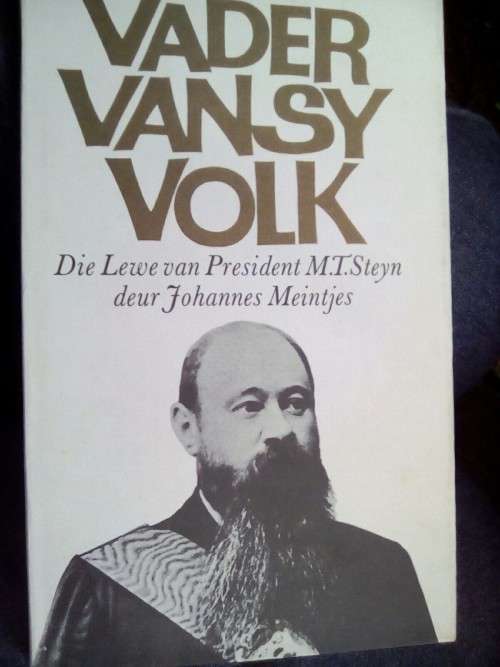 Vader van sy volk Die less van President M T Steyn deur Johannes Meintjes