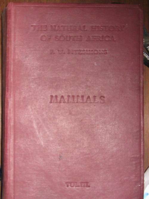 The natural History of South Africa Mammals Vol 111 by F W Fitzsimons