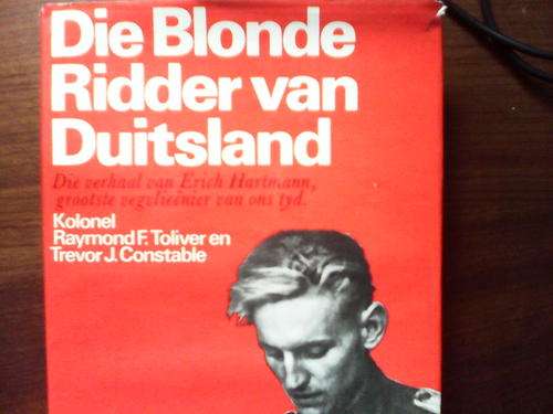 Die Blonde Ridder van Duitsland deur Kolonel Raymond F Toliver en Trevor J Constable