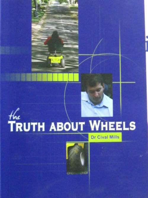 The truth about wheels by Dr Cival Mills