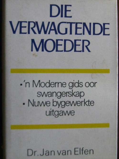 Die verwagtende moeder deur Dr Jan van Elfin