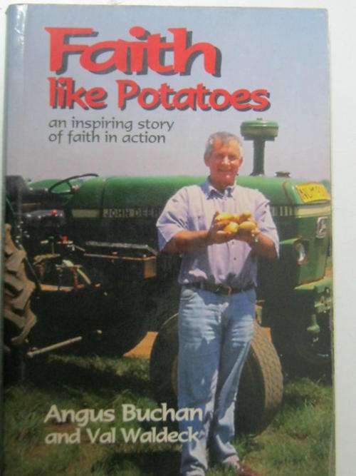 Faith like Potatoes by Angus Buchan and Val Waldeck