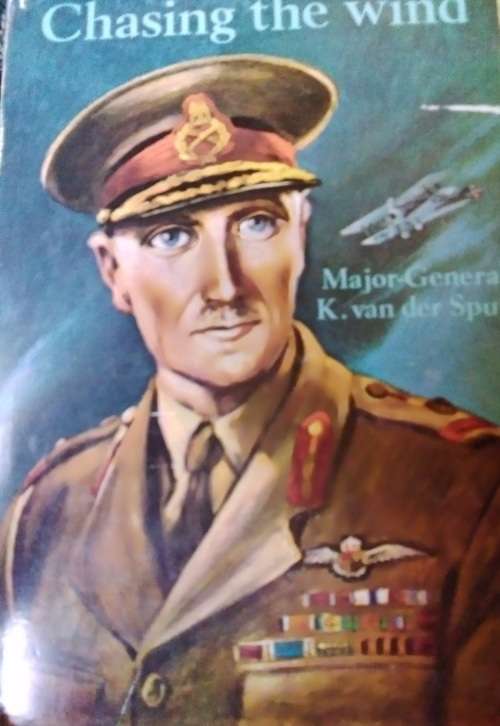 Chasing the wind by  Major General K van der Spuy