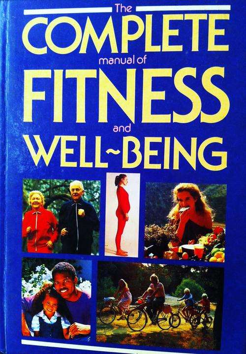 THE COMPLETE MANUAL OF FITNESS AND WELL-BEING (HEAVY BOOK!)