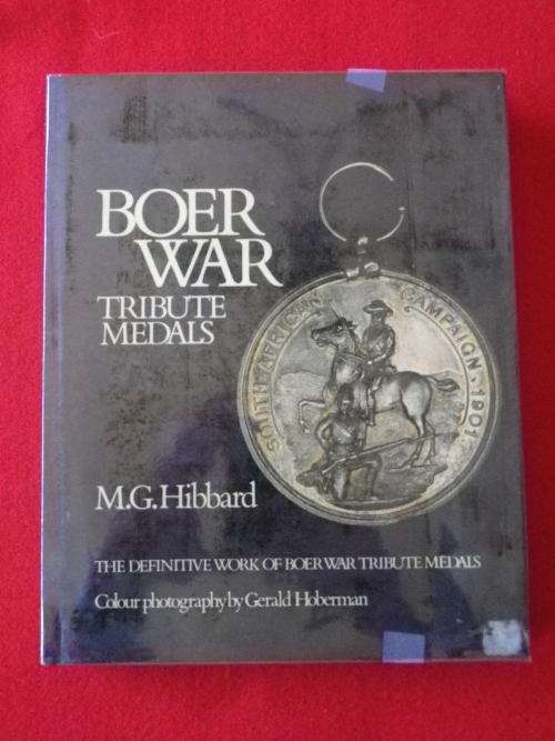 REFERENCE BOOK "BOER WAR TRIBUTE MEDALS" BY M.G. HIBBARD - HC+DW LIMITED EDITION #333/1500 (3472)