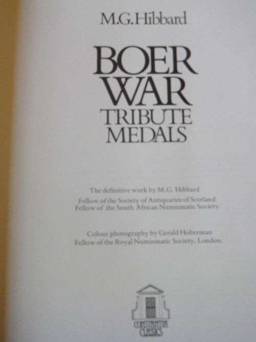 REFERENCE BOOK "BOER WAR TRIBUTE MEDALS" BY M.G. HIBBARD - HC+DW LIMITED EDITION #333/1500 (3472)