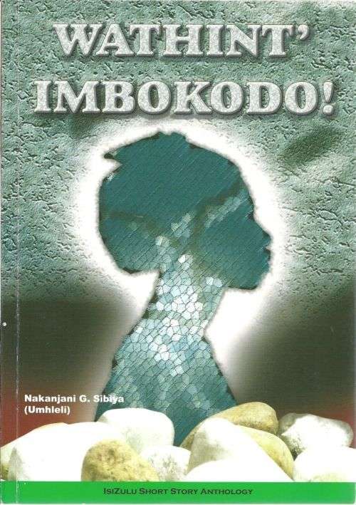 Wathint Imbokodo Book (IsiZulu Short Story Anthology)