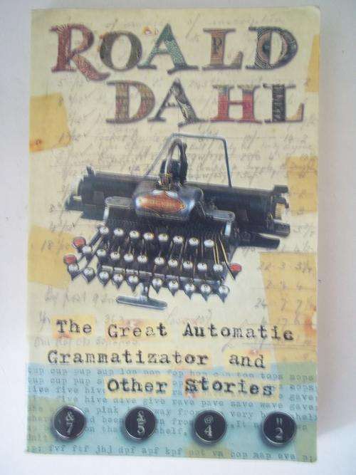 "The Great Automatic Grammatizator and other Stories" by Roald Dahl