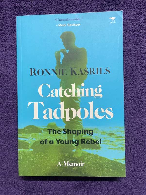Catching Tadpoles: Shaping of a Young Rebel (Softcover) - Ronnie Kasrils