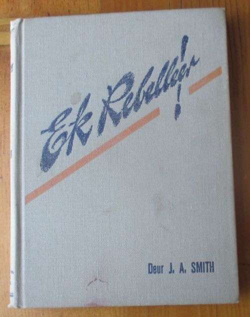 EK REBELLEER DERDE DRUK  DEUR J.A. SMITH