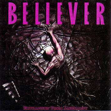 Believer - Extraction from Mortality LP