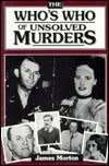 The Who's Who Of Unsolved Murders - James Morton