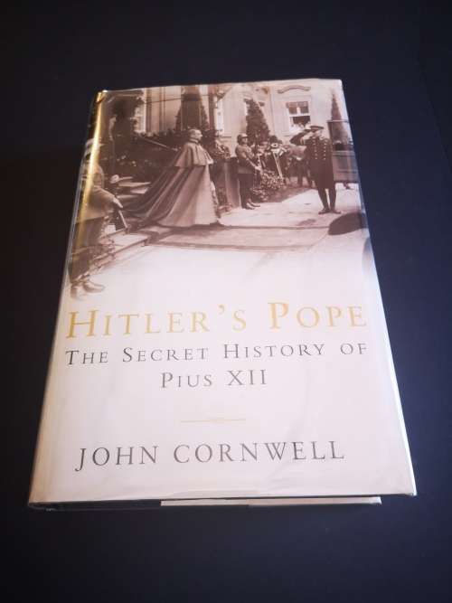 Hitler`s Pope: The Secret History of Pius XII by Johm Cornwell