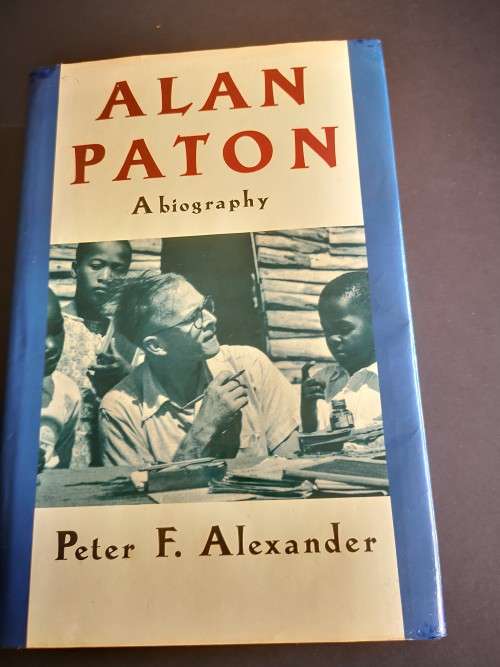 Alan Paton : A Biography by Peter F. Alexander