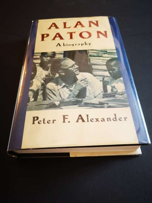 Alan Paton : A Biography by Peter F. Alexander