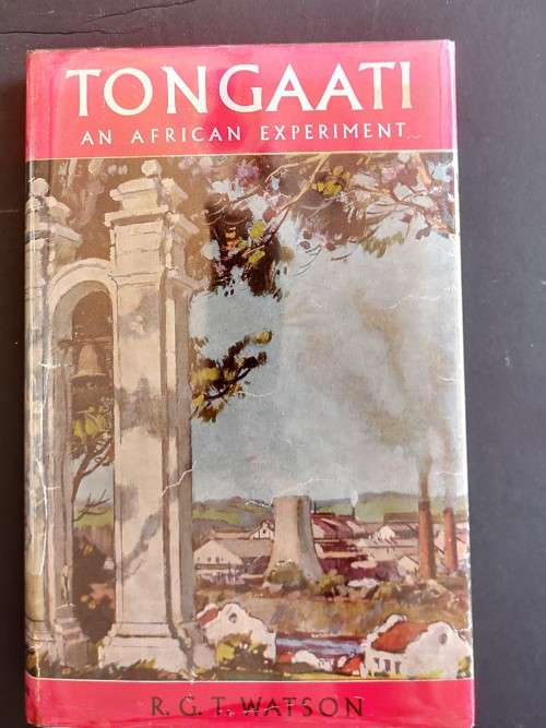 Tongaati An African Experiment by R.G.T. Watson