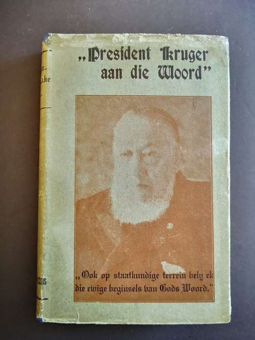 Predident Kruger aan dir Woord deur J.S. Du Plessis