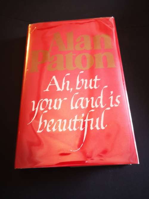 Ah, but your land is beautiful: by Alan Paton
