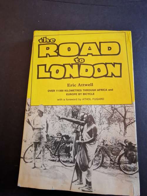 The Road to London by Eric Atwell with forward by Athol Fugard ``SIGNED``