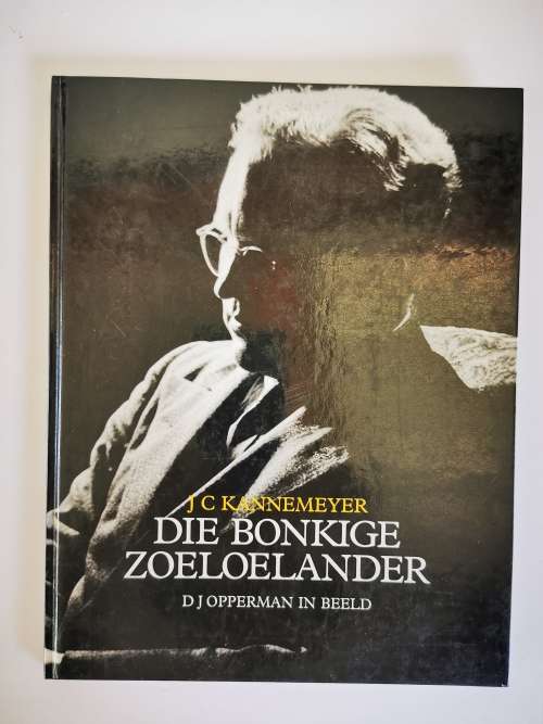 Die Bonkige Zoeloelander, D J Opperman in Beeld deue J C Kannemeyer