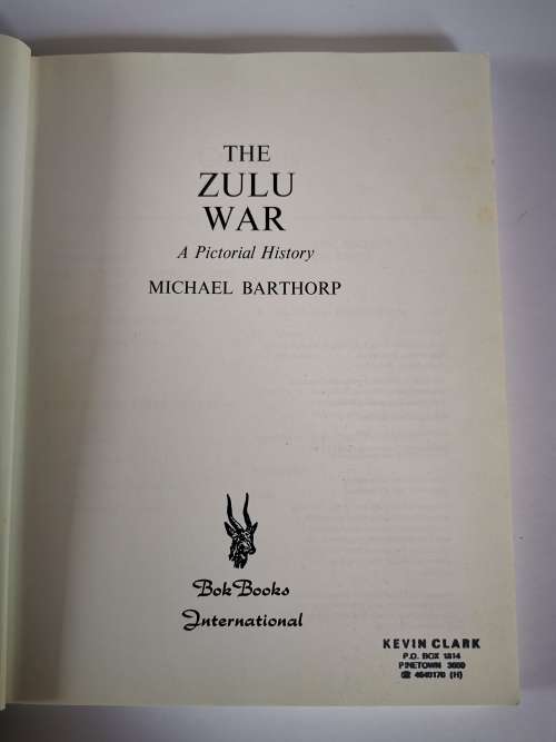 The Zulu War, A Pictorial History by Michael Barthorp