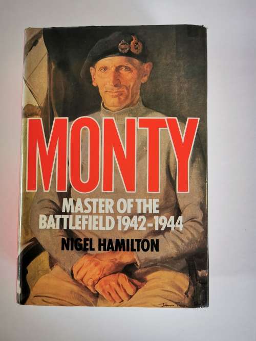 Monty Master of the Battlefield 1942-1944 by Nigel Hamilton
