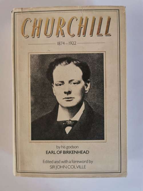 CHURCHILL 1874-1922 by godson Earl of Birkenhead (ed) Sir John Colville