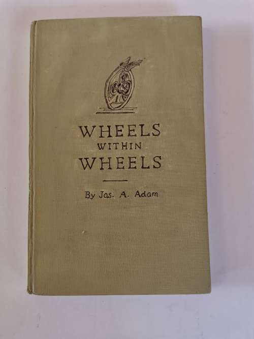 Wheels within Wheels by Jas. A. Adam ``SIGNED``