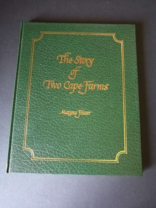 The Story of Two Cape Farms by Maryna Fraser