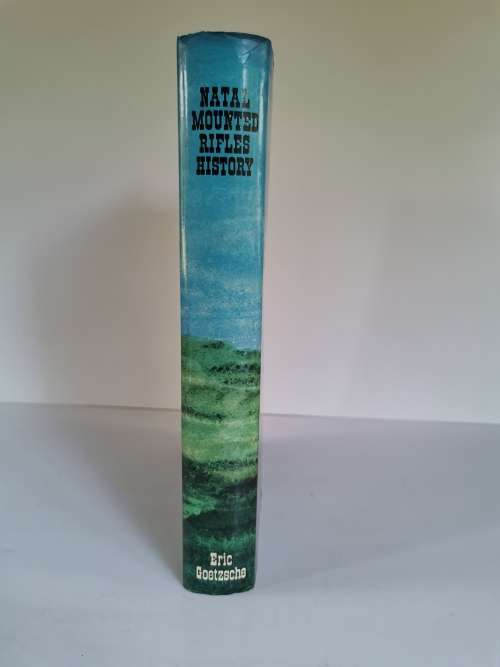 The Official Natal Mounted Rifles History by Eric Goetzsche